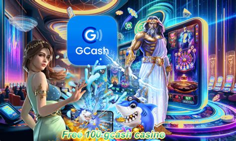 Gcash Casino Free 100 .